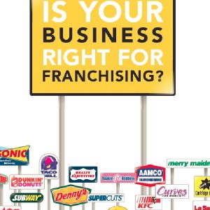 Is Your Business Right For Franchising